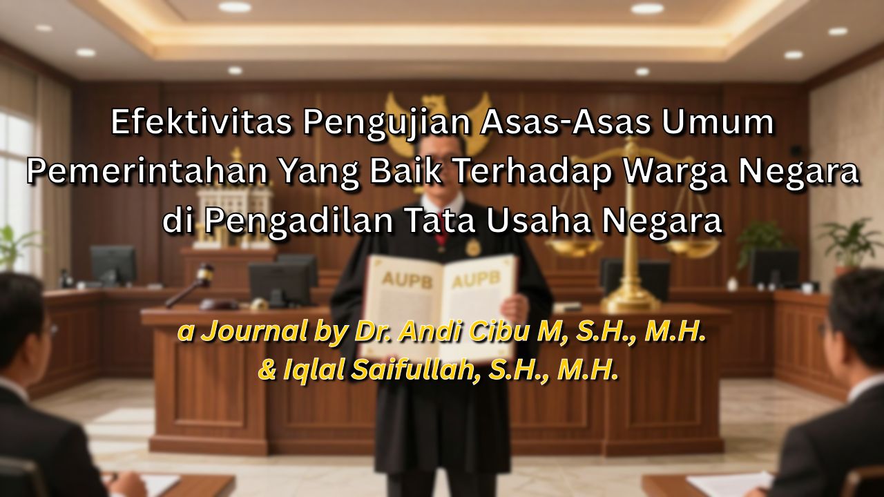 Efektivitas Pengujian Asas-Asas Umum Pemerintahan Yang Baik Terhadap Warga Negara di Pengadilan Tata Usaha Negara